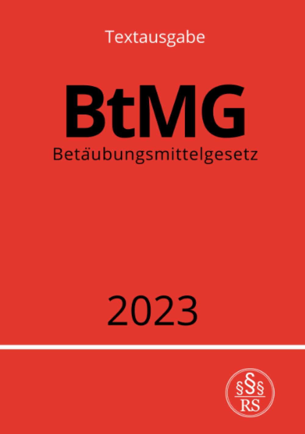 Betäubungsmittelgesetz - BtMG 2023: DE Medicine
