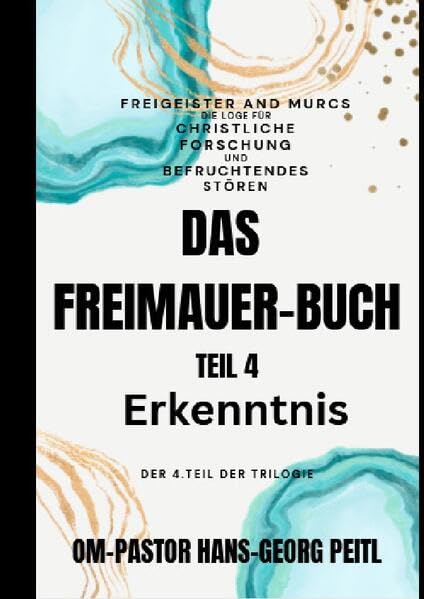 Das Freimaurer-Buch Teil 4: Erkenntnis: Der 4.Teil der Trilogie General education