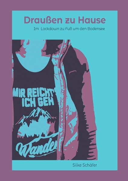 Draußen zu Hause: Im Lockdown zu Fuß um den Bodensee Leisure, Home & Garden