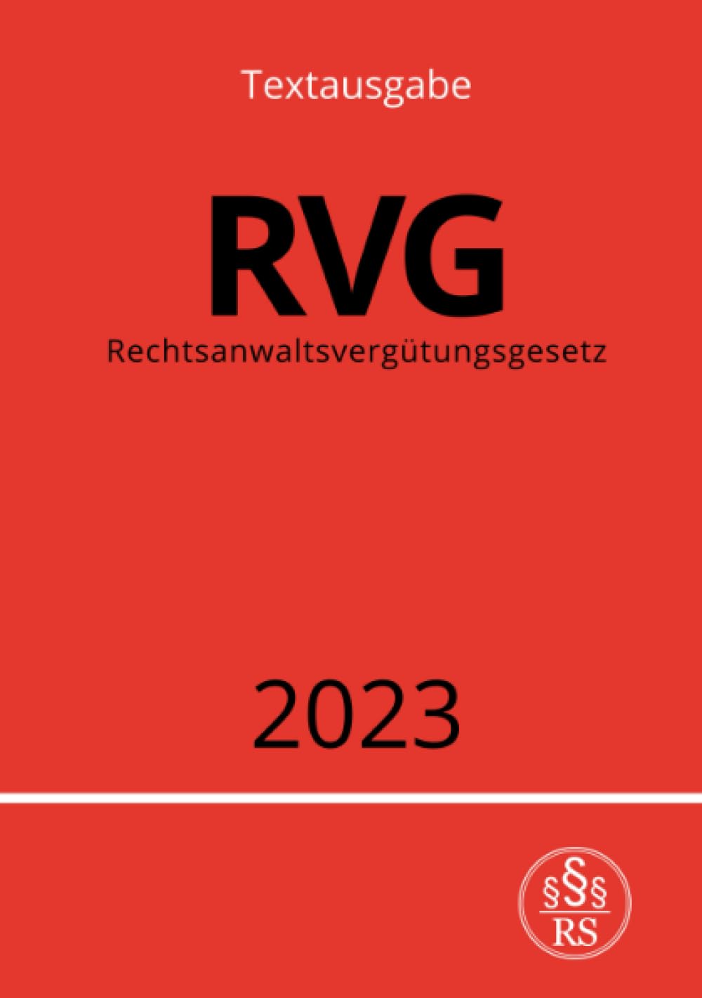 Rechtsanwaltsvergütungsgesetz - RVG 2023: DE Law