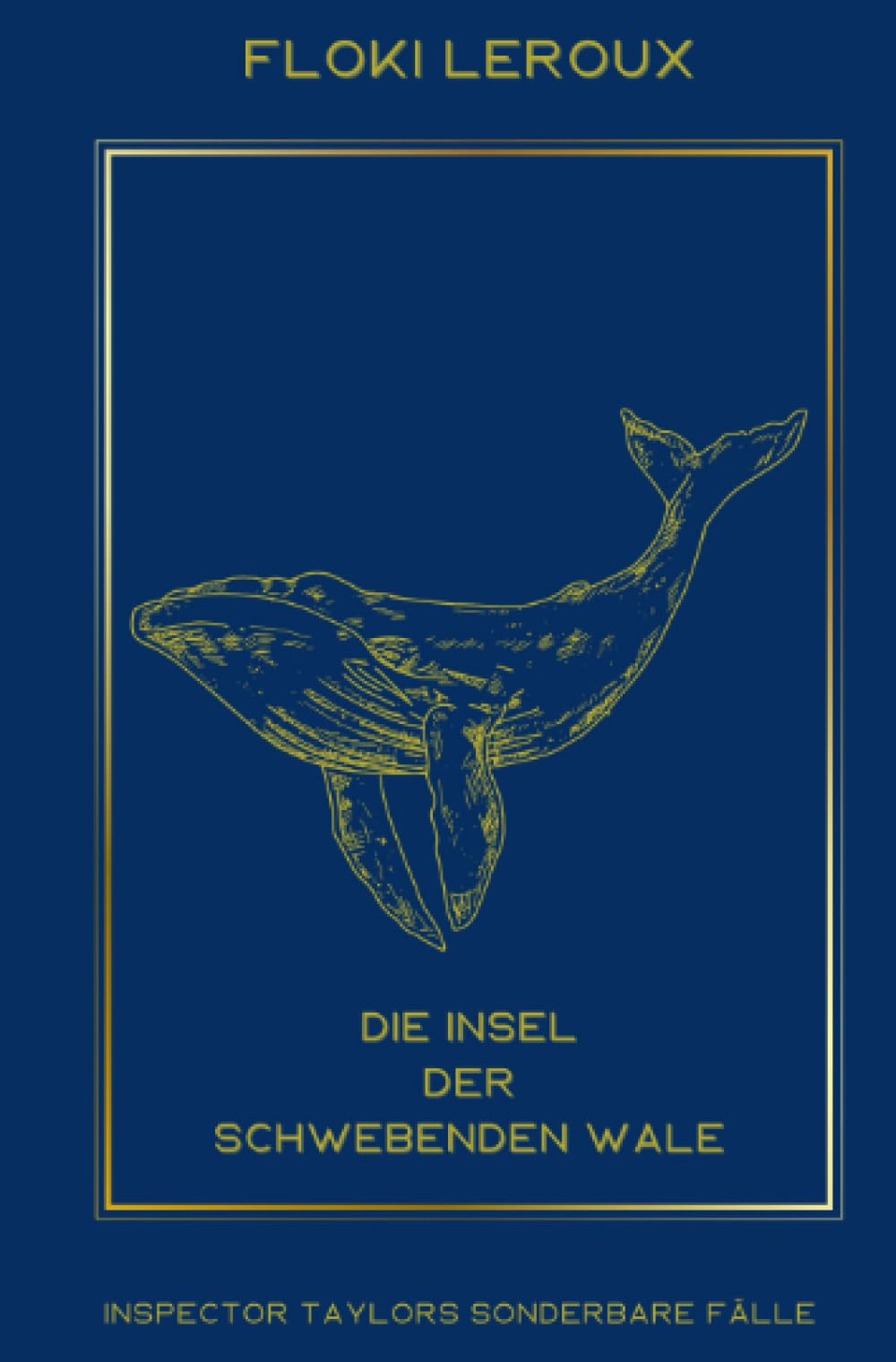 Die Insel der schwebenden Wale: Inspector Taylors 1. Fall (Inspector Taylors sonderbare Fälle) Contemporary literature