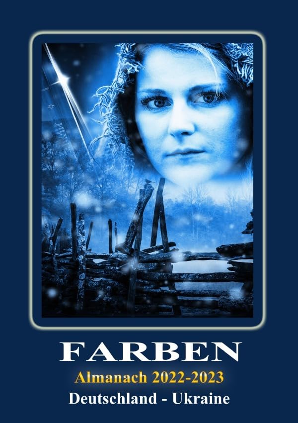 Farben (Almanach 2022 - 2023): Eine Sammlung von Werken von Autoren aus verschiedenen Ländern Contemporary literature