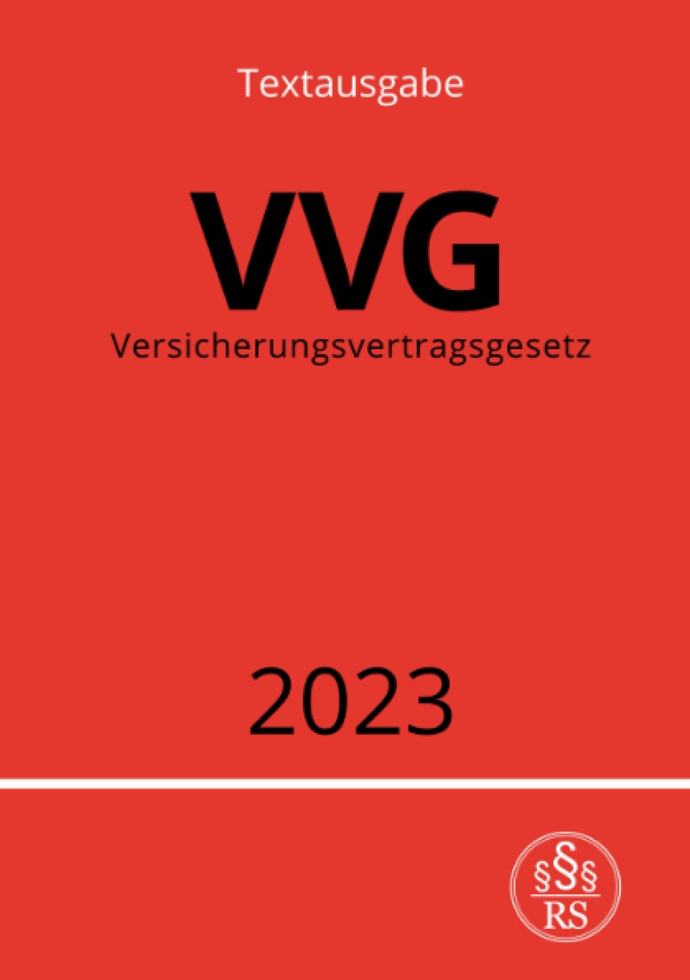 Versicherungsvertragsgesetz - VVG 2023: DE Law Books