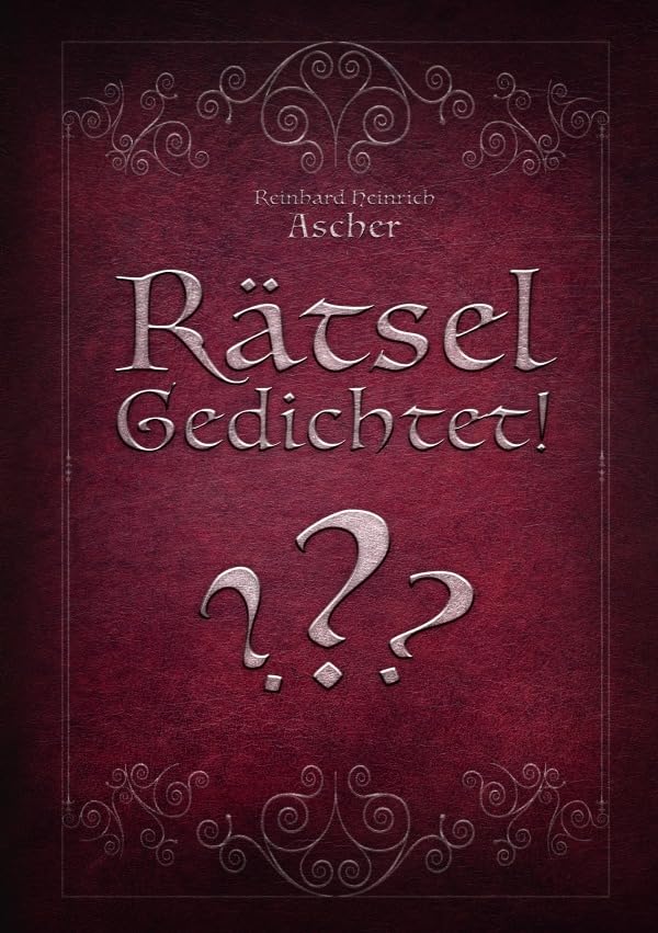 Rätsel-Gedichtet!: 40 spannende und selbst gedichtete Rätsel für Groß und Klein. Poetry