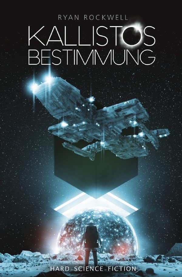 Kallistos Erbe / Kallistos Bestimmung: Hard Science Fiction Action & Adventure