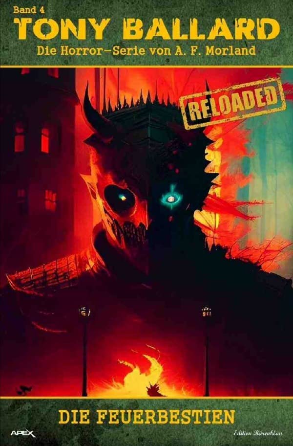 Tony Ballard - Reloaded, Band 4: Die Feuerbestien: Die große Horror-Serie! Action & Adventure