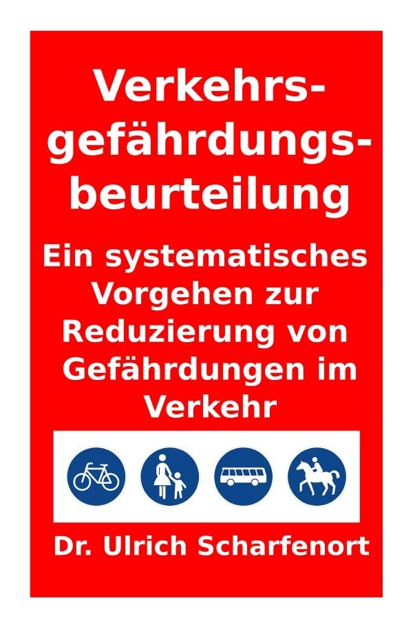 Verkehrsgefährdungsbeurteilung: Ein systematisches Vorgehen zur Reduzierung von Gefährdungen im Verkehr Law