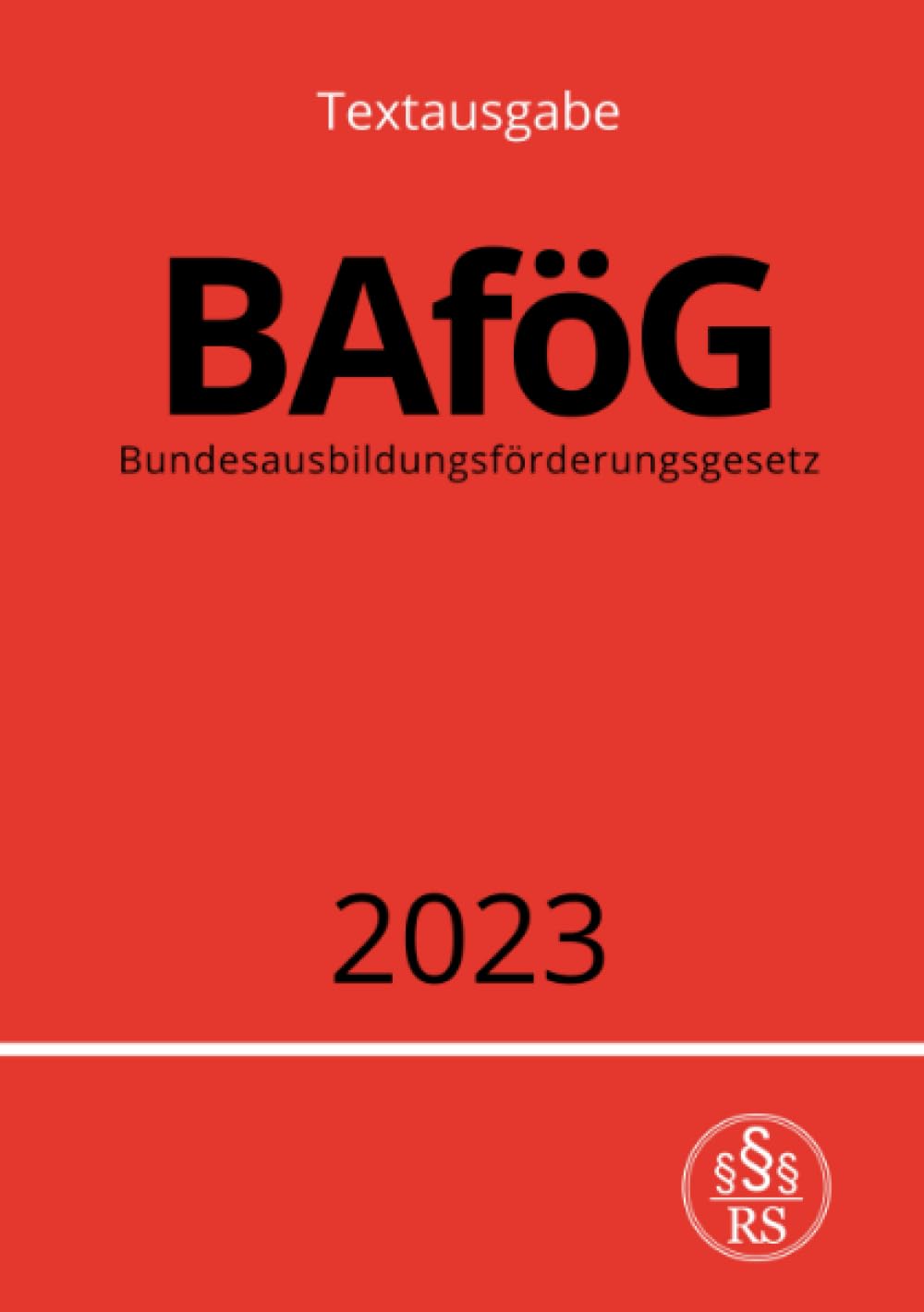 Bundesausbildungsförderungsgesetz - BAföG 2023 Law