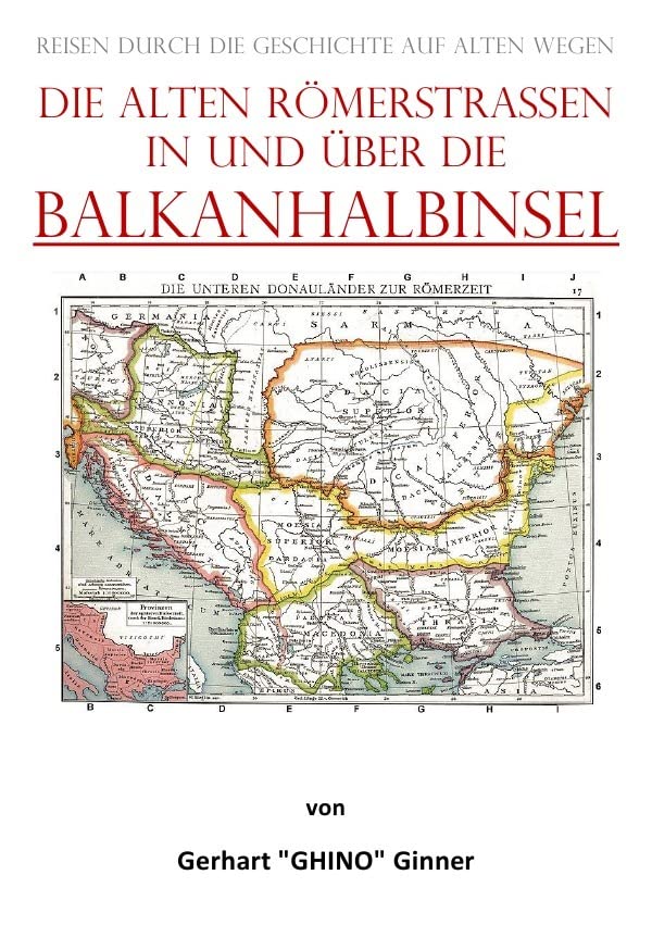 die alten Römerstraßen in und über die BALKANHALBINSEL: Reisen durch die Geschichte auf alten Wegen Politics & History
