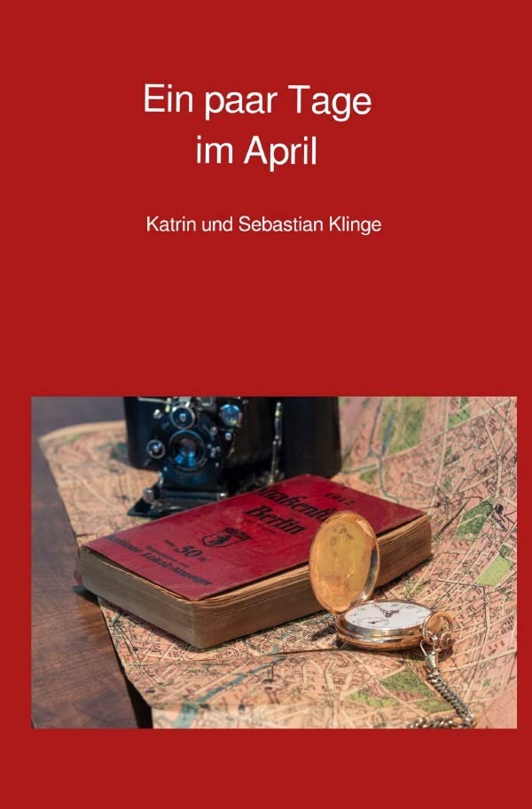Die Zeitreisen von Pauline, Sven, Mia und Jakob / Ein paar Tage im April: DE Contemporary literature