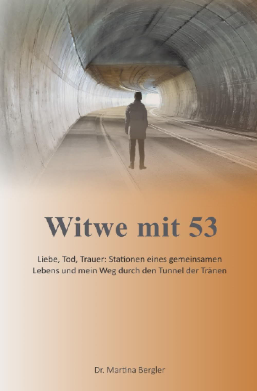 Witwe mit 53: Liebe, Tod, Trauer: Stationen eines gemeinsamen Lebens und mein Weg durch den Tunnel der Tränen Personalities