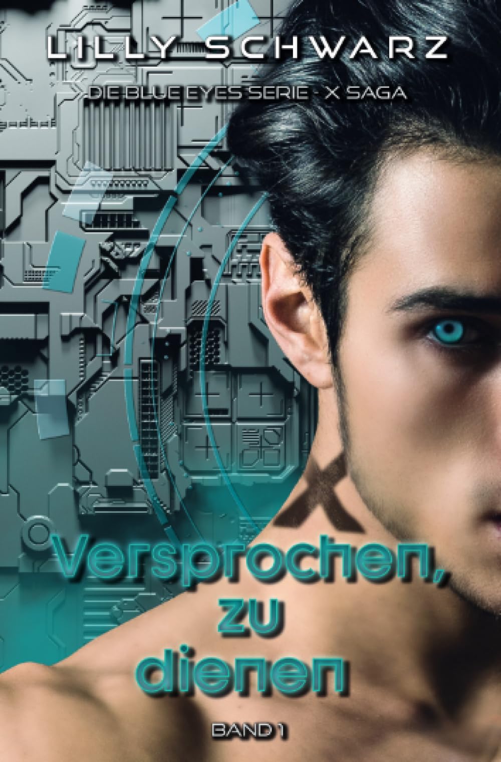 Versprochen zu, dienen - Band 1 der X-Saga (Blue Eyes Serie - X-Saga) Contemporary literature