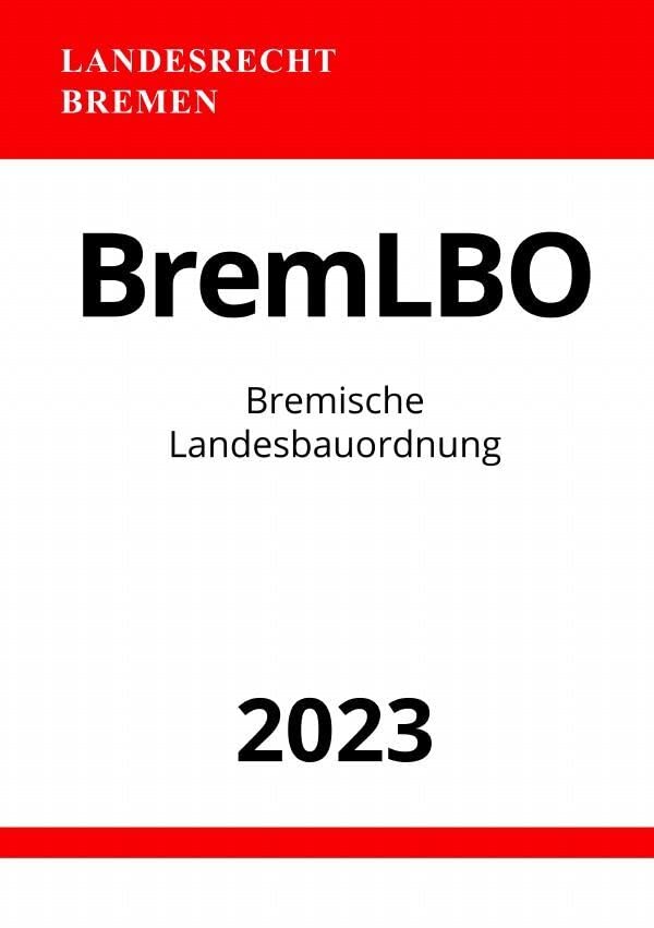 Bremische Landesbauordnung - BremLBO 2023 Law