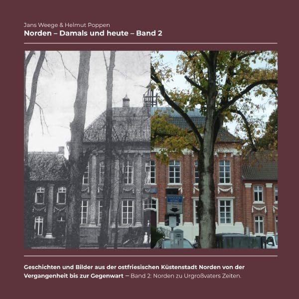 Norden - Damals und heute / Norden - Damals und heute (Band 2) - Budgetversion: Norden zu Urgroßvaters Zeiten Politics & History