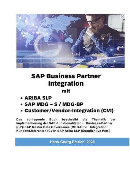SAP Business Partner Integration mit ARIBA SLP , SAP MDG und Customer/Vendor-Integration (CVI): SAP Business Partner Integration mit ARIBA SLP , SAP MDG und Customer/Vendor-Integration (CVI) Computer Science