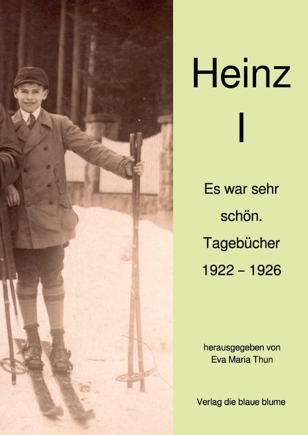 Heinz I – III / Heinz I: Es war sehr schön. Tagebücher 1922 – 1926 Memories