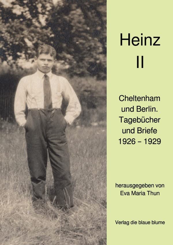 Heinz I – III / Heinz II: Cheltenham und Berlin. Tagebücher und Briefe 1926 – 1929 Personalities