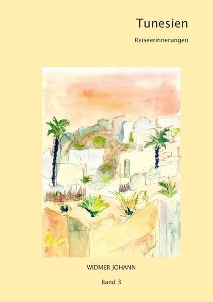 Reiseerinnerungen / Tunesien: Reiseerinnerungen Essays & Short Stories