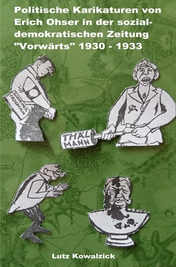 Politische Karikaturen von Erich Ohser in der sozialdemokratischen Zeitung "Vorwärts" 1930 - 1933: DE Politics & History