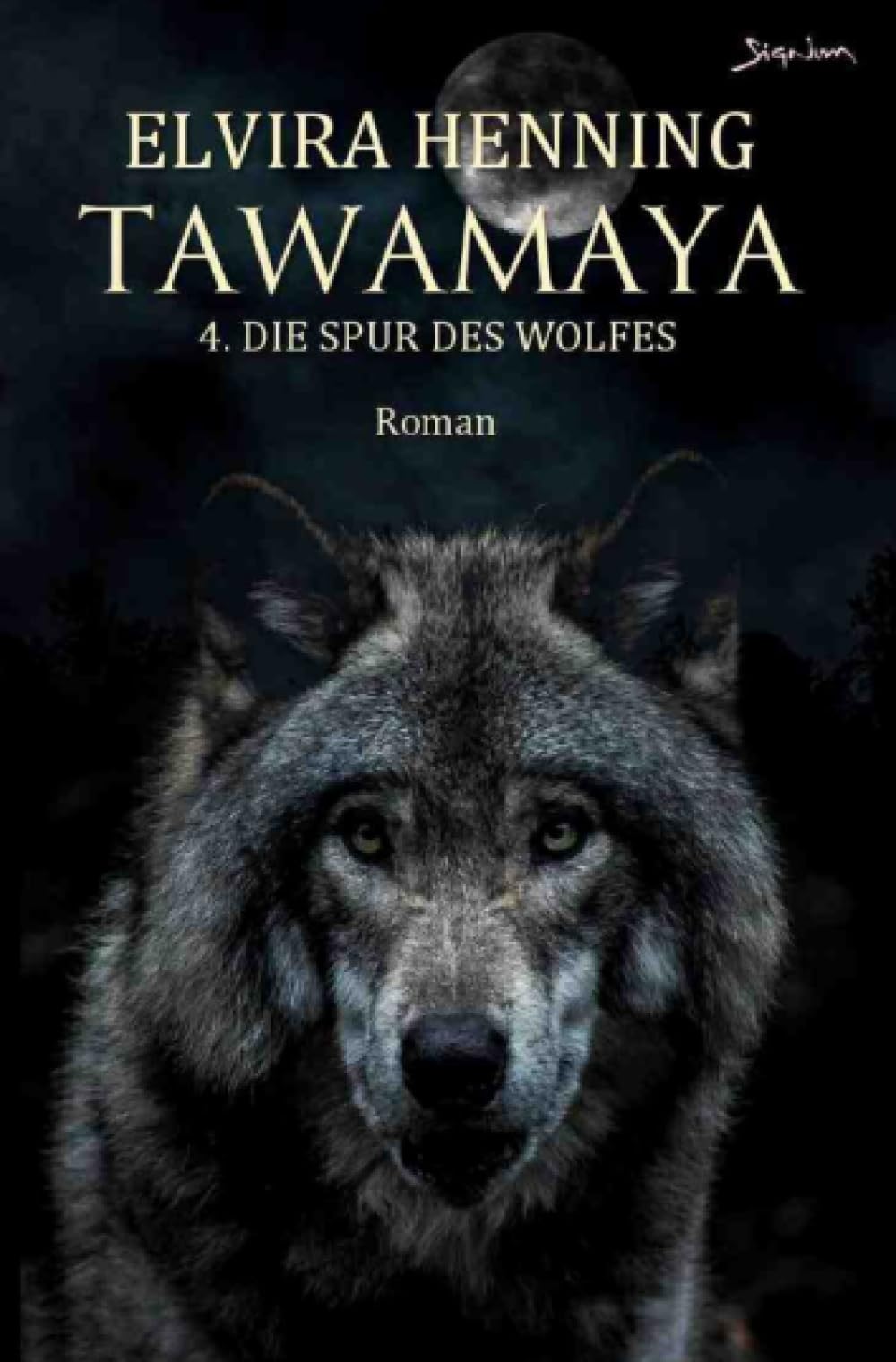 Tawamaya - 4. Die Spur des Wolfes: Ein historischer Roman: Ein historischer Roman.DE Action & Adventure