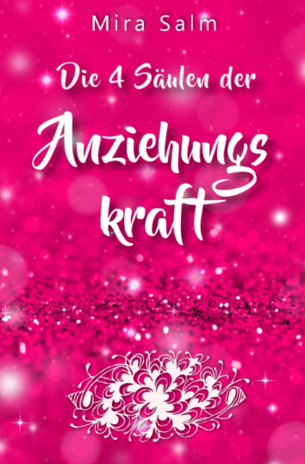 Anziehungskraft: DIE 4 SÄULEN DER ANZIEHUNGSKRAFT! So fliegen Ihnen die Herzen anderer Menschen zu - Das große Praxisbuch für Charisma und echte ... beliebt werden, beliebt sein, Sympathie).DE Business, Finance & Career