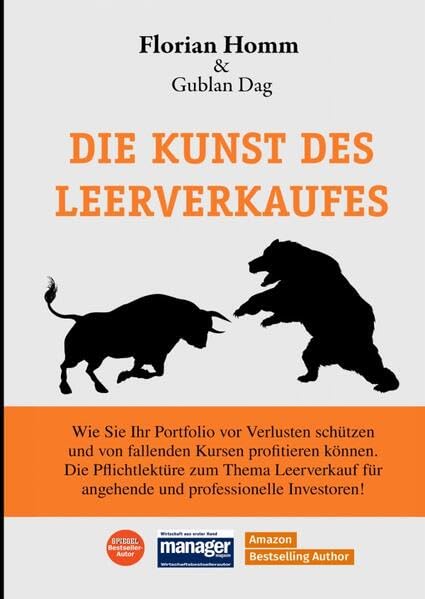 Die Kunst des Leerverkaufes: Wie Sie Ihr Portfolio vor Verlust schützen u. bei fallenden Werten profitieren können. Die Pflichtlektüre zum Thema Leerverkauf für angehende u. professionelle Investoren Business, Finance & Career