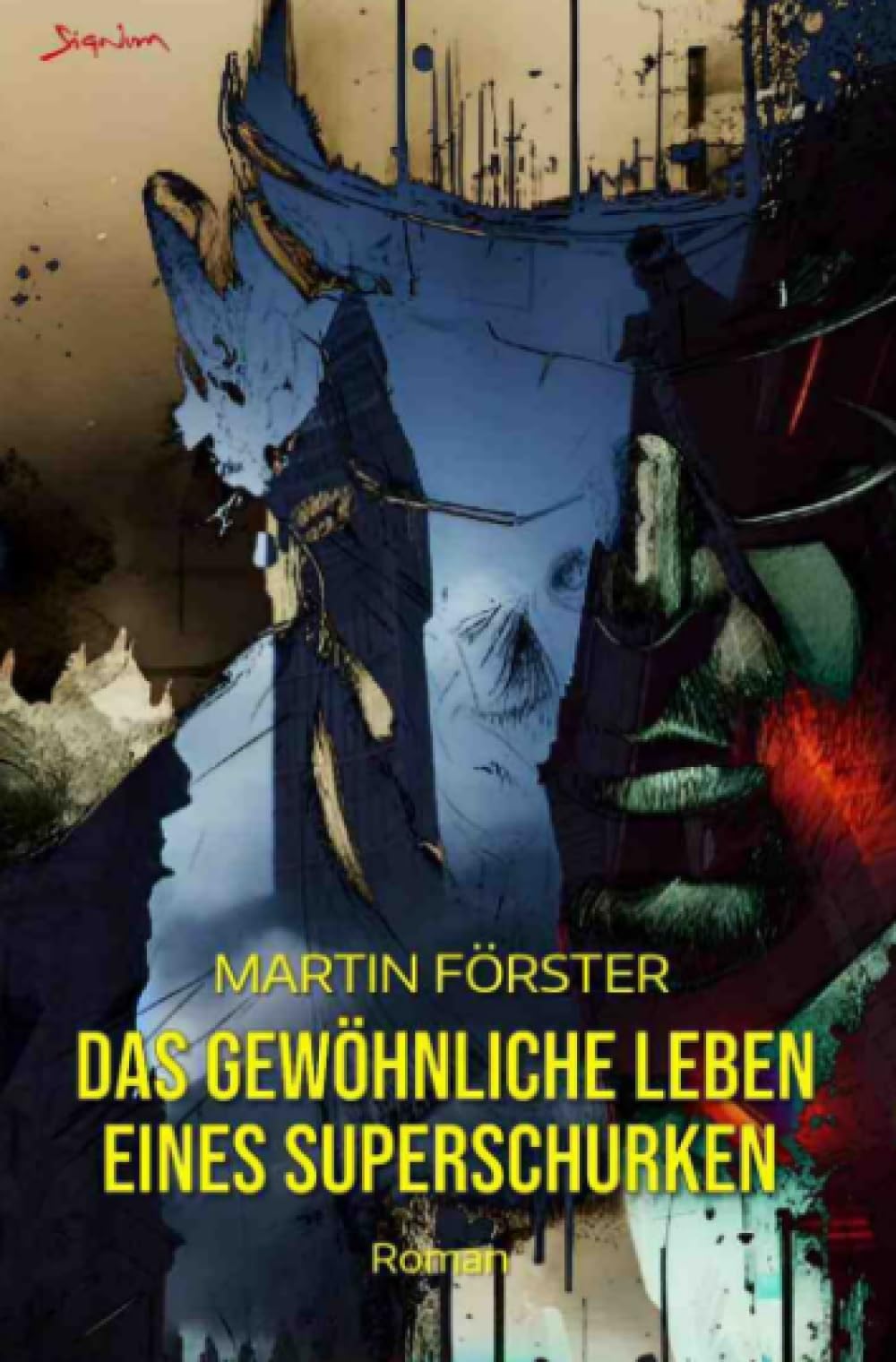 Das gewöhnliche Leben eines Superschurken: Der etwas andere Superhelden-Roman book