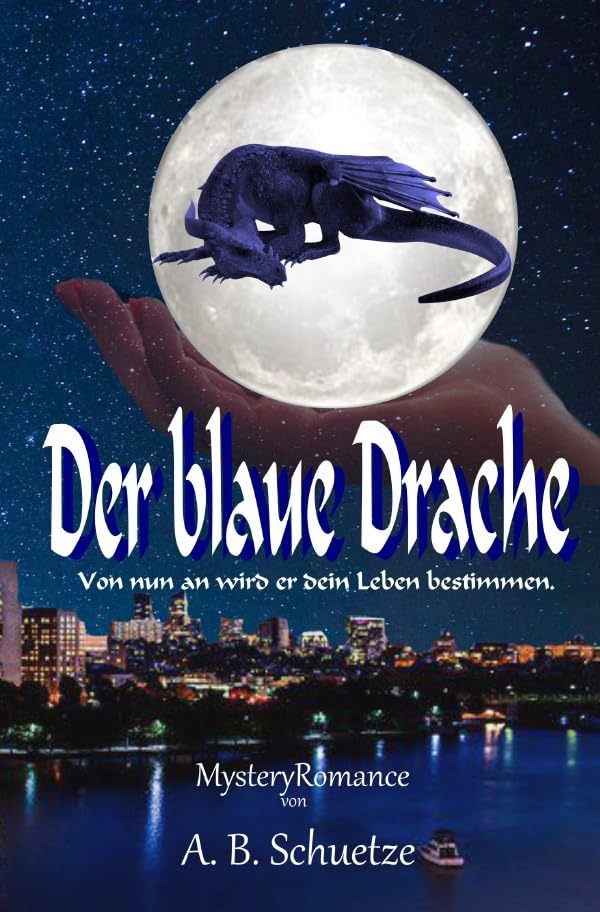 Der blaue Drache: Von nun an wird er dein Leben bestimmen. Contemporary literature