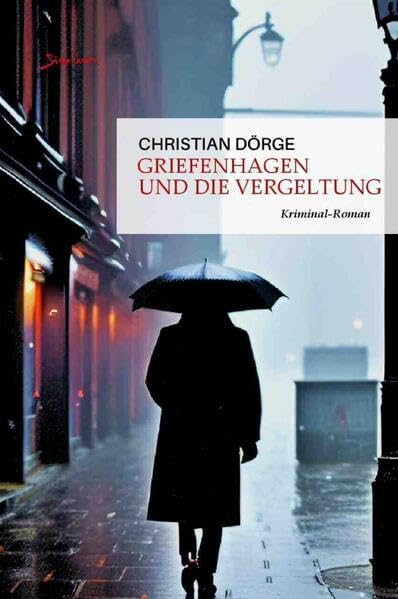 Griefenhagen und die Vergeltung: Ein Kriminal-Roman aus Hamburg Action & Adventure