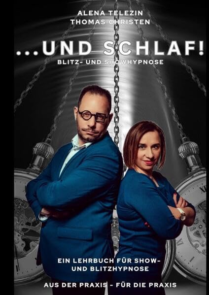 ...und SCHLAF! Blitz- und Showhypnose: Ein Lehrbuch für Show- und Blitzhypnose Business, Finance & Career