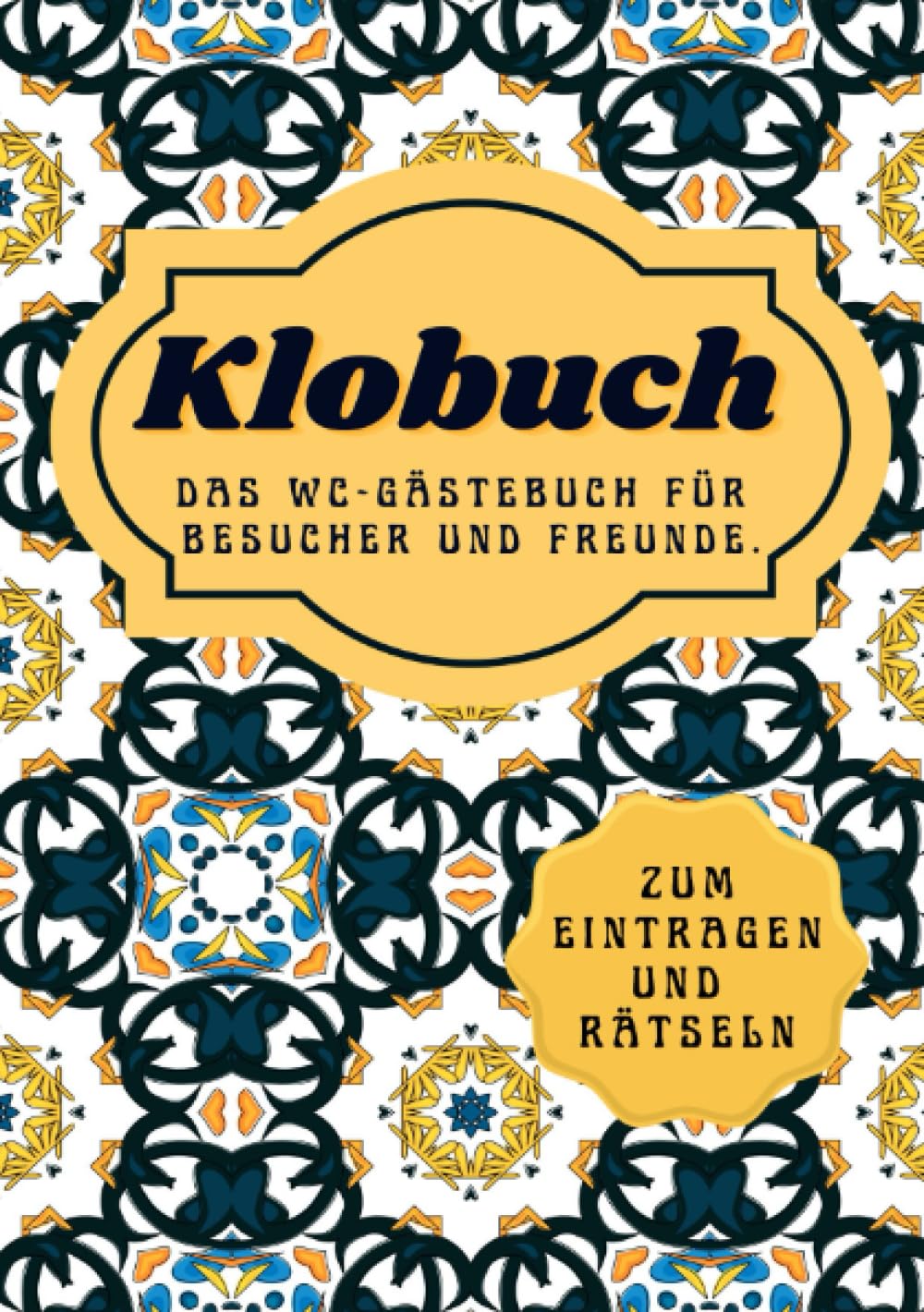 KLOBUCH: Das WC Gästebuch für Besucher und Freunde. Mit lustigen Rätseln & Fragen.: Das WC Gästebuch für Besucher und Freunde. Mit lustigen Rätseln & Fragen. Living & Furnishing