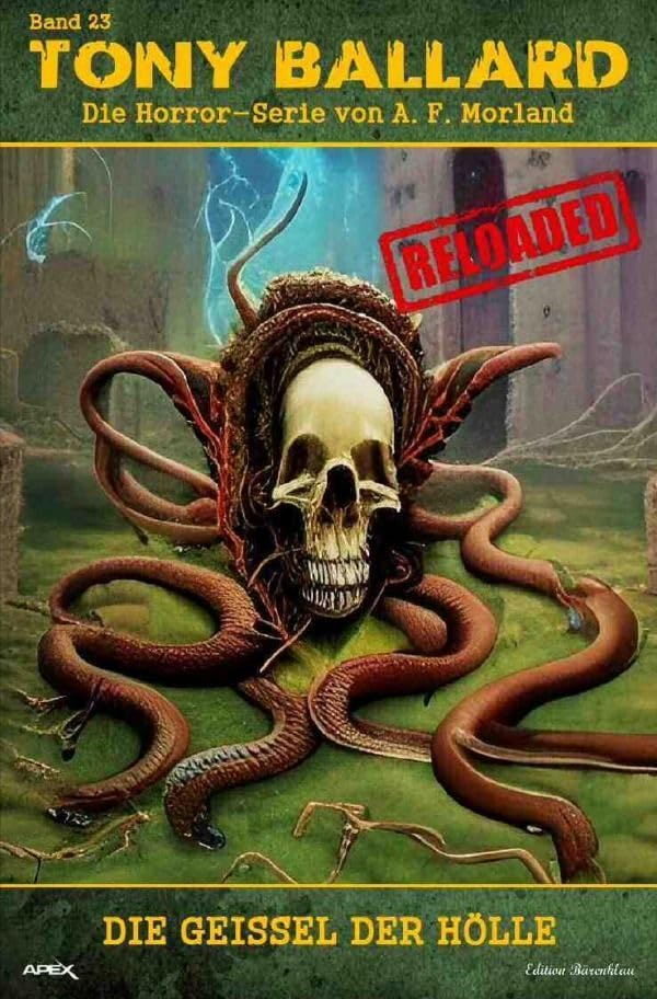 Tony Ballard - Reloaded, Band 23: Die Geißel der Hölle: Die große Horror-Serie! Action & Adventure