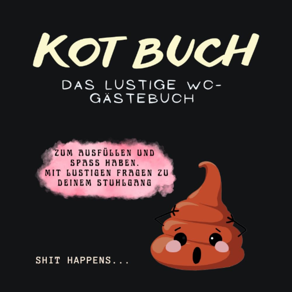 Kot Tagebuch: Das lustige WC Gästebuch. Zum Ausfüllen & Spaß haben. Mit lustigen Fragen zu deinem Stuhlgang. Von Pups bis Dünnpfiff- Du bewertest!: ... Von Pups bis Dünnpfiff- Du bewertest! Living & Furnishing