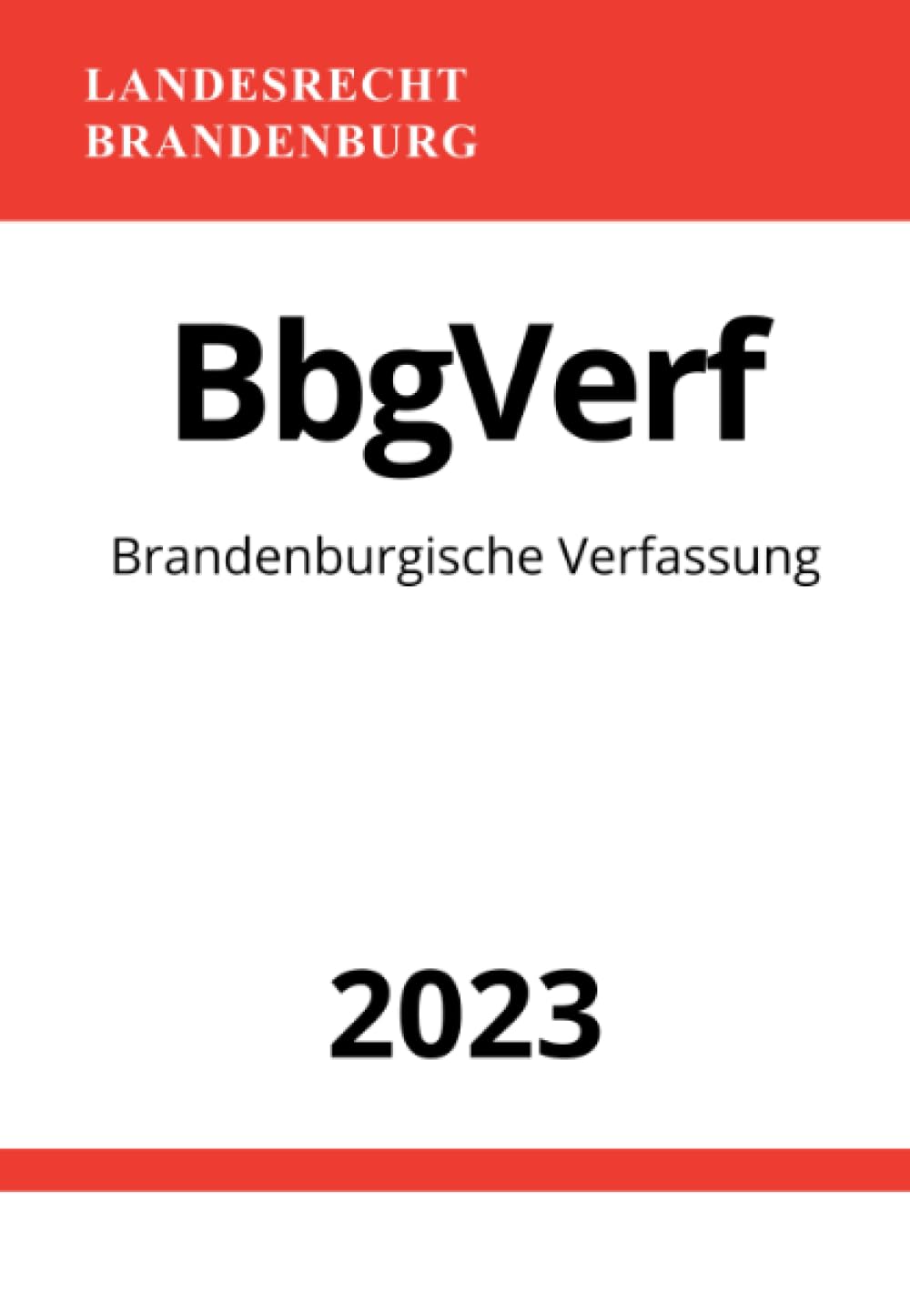 Brandenburgische Verfassung - BbgVerf 2023: Verfassung des Landes Brandenburg Law