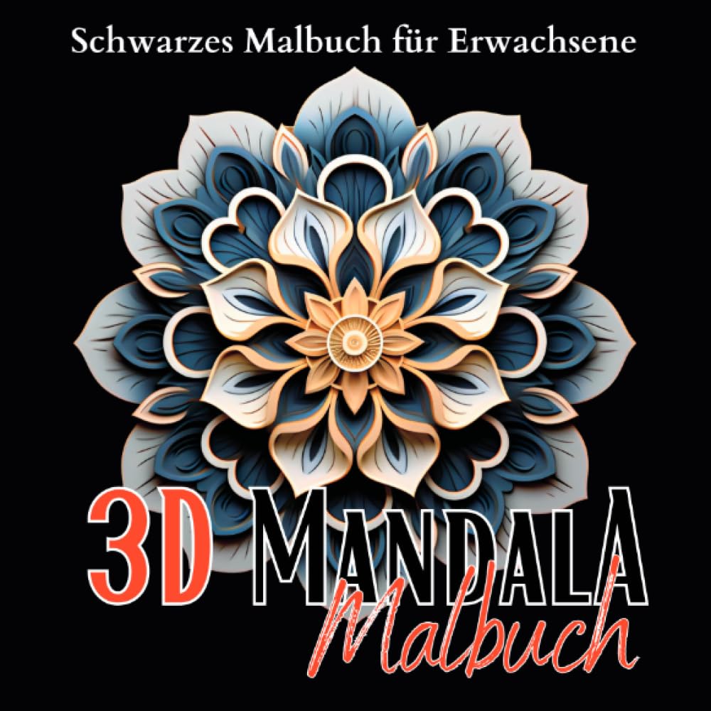 Schwarzes „3D Malbuch für Erwachsene“.: Das Mandala Malbuch mit hochwertigen Motiven auf schwarzem Hintergrund. 3D Mandalas. (Black Midnight- Mandala) Manga