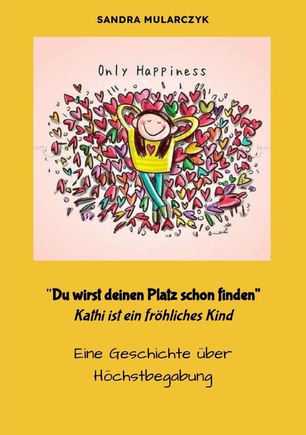 Geschichten über hochsensible, hochbegabte und/oder autistische Kinder / Du wirst deinen Weg schon finden- Kathi ist ein fröhliches Kind: Eine Geschichte über Höchstbegabung Medicine
