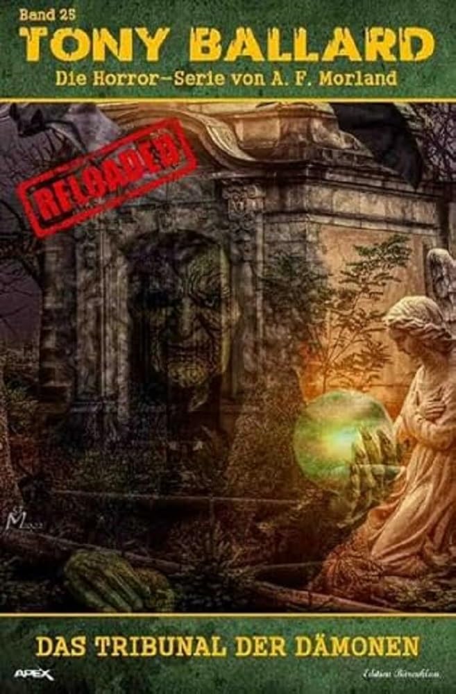 Tony Ballard - Reloaded, Band 25: Das Tribunal der Dämonen: Die große Horror-Serie! Action & Adventure
