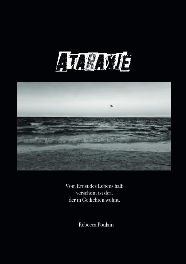 Ataraxie: Vom Ernst des Lebens halb verschont ist der, der in Gedichten wohnt. Poetry
