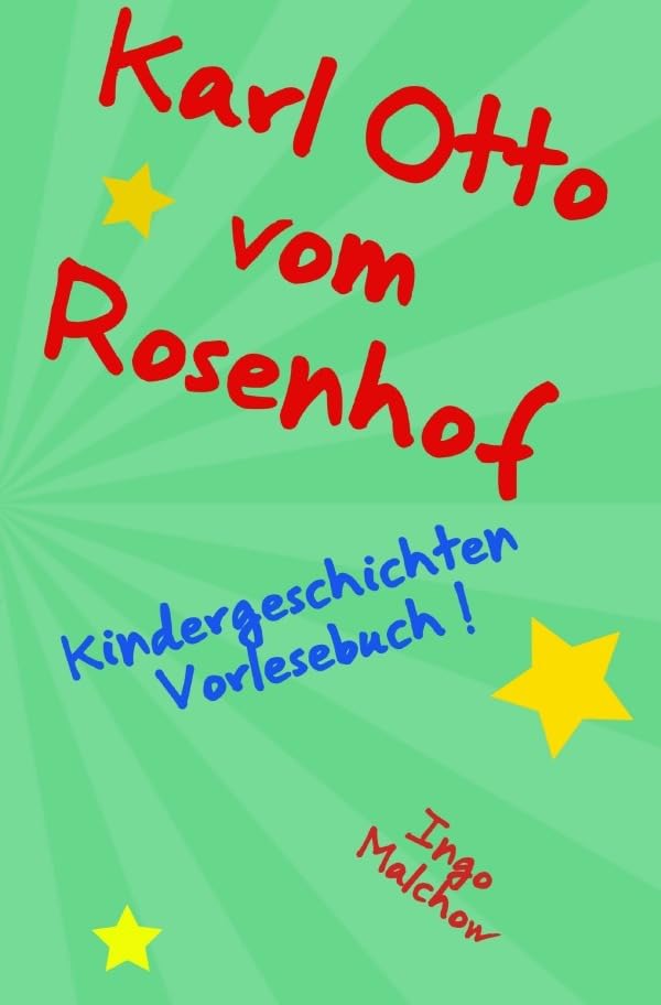 Karl Otto vom Rosenhof: Kindergeschichten Vorlesebuch! Novels & Short Stories