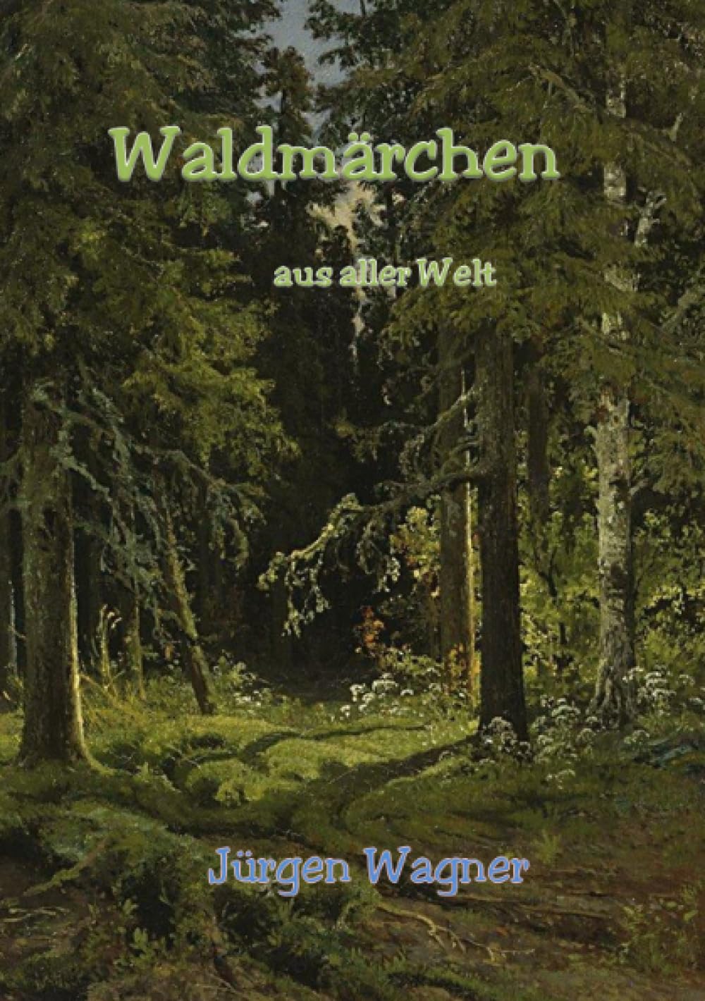 Waldmärchen aus aller Welt: DE Fairy Tales & Legends