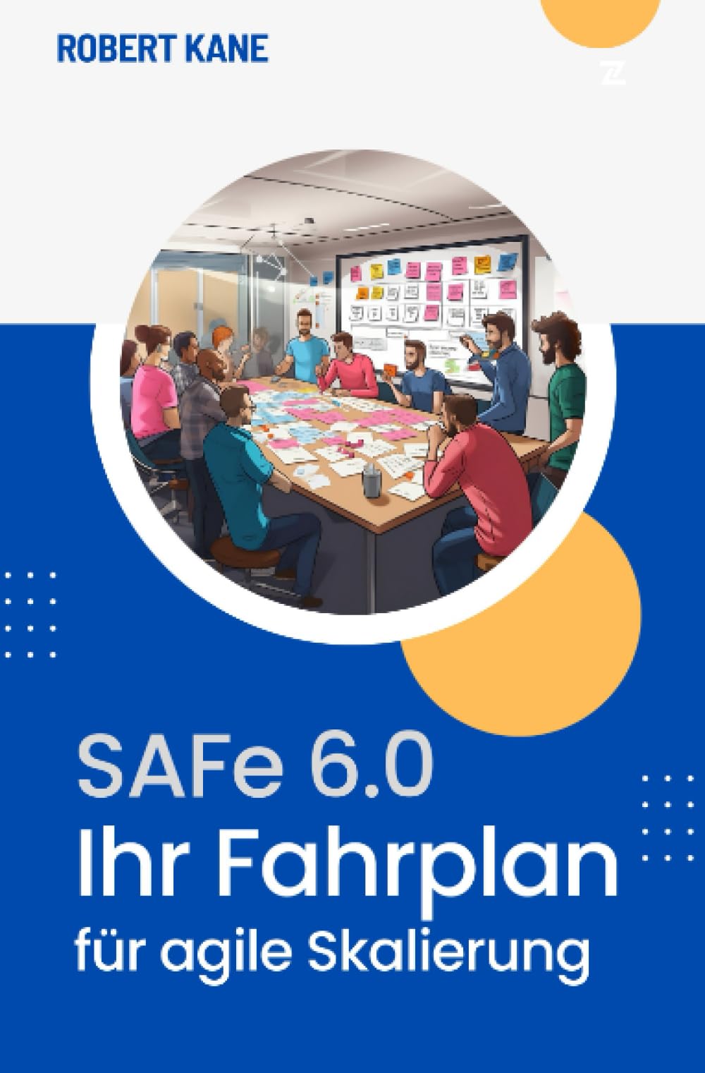 SAFe 6.0: Ihr Fahrplan für Agile Skalierung Business, Finance & Career