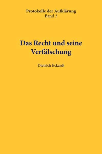 Protokolle der Aufklärung / Das Recht und seine Verfälschung Business & Technology