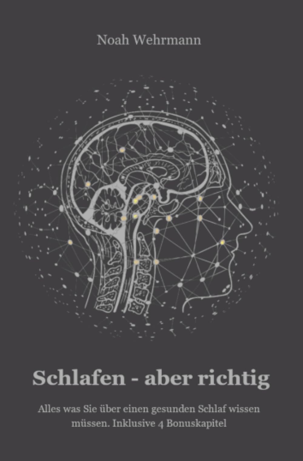 Schlafen - aber richtig: Alles was Sie über einen gesunden Schlaf wissen müssen. Inklusive 4 Bonuskapitel n der Geist im Albtraum gefangen ist Health, Nutrition & Fitness