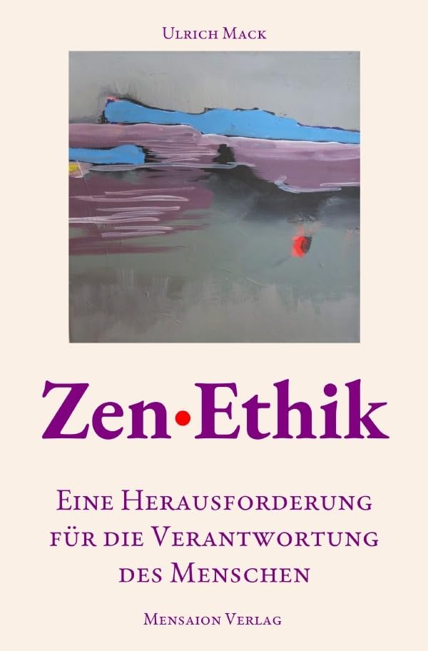 Zen·Ethik: Eine Herausforderung für die Verantwortung des Menschen Education & Training