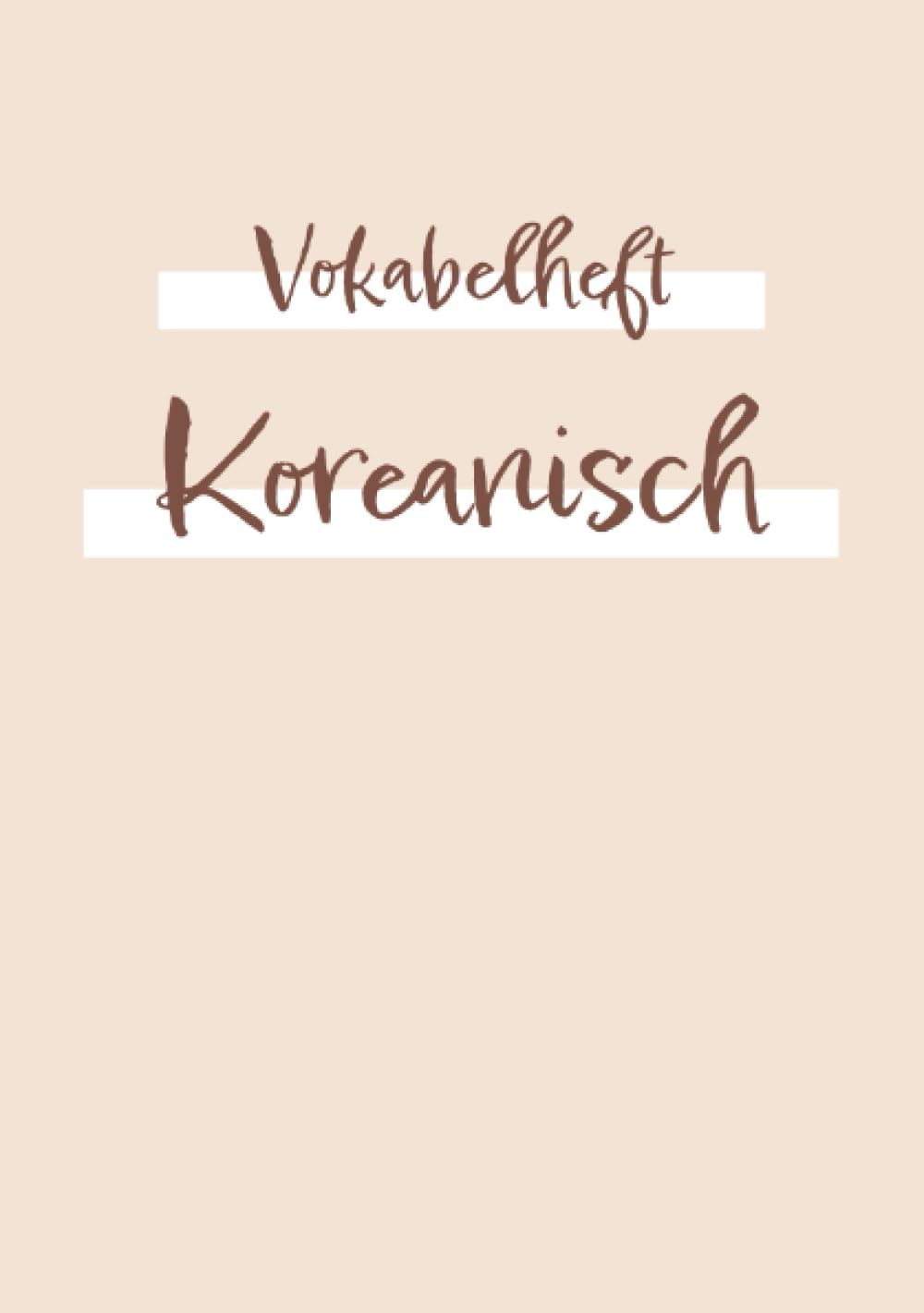 Vokabelheft, Heft zum Vokabeln lernen - für die Fremdsprache Koreanisch: ca. a5 | 2 Spalten mit Teilungslinie | 120 Seite: DE Foreign Languages ​​& Dictionaries