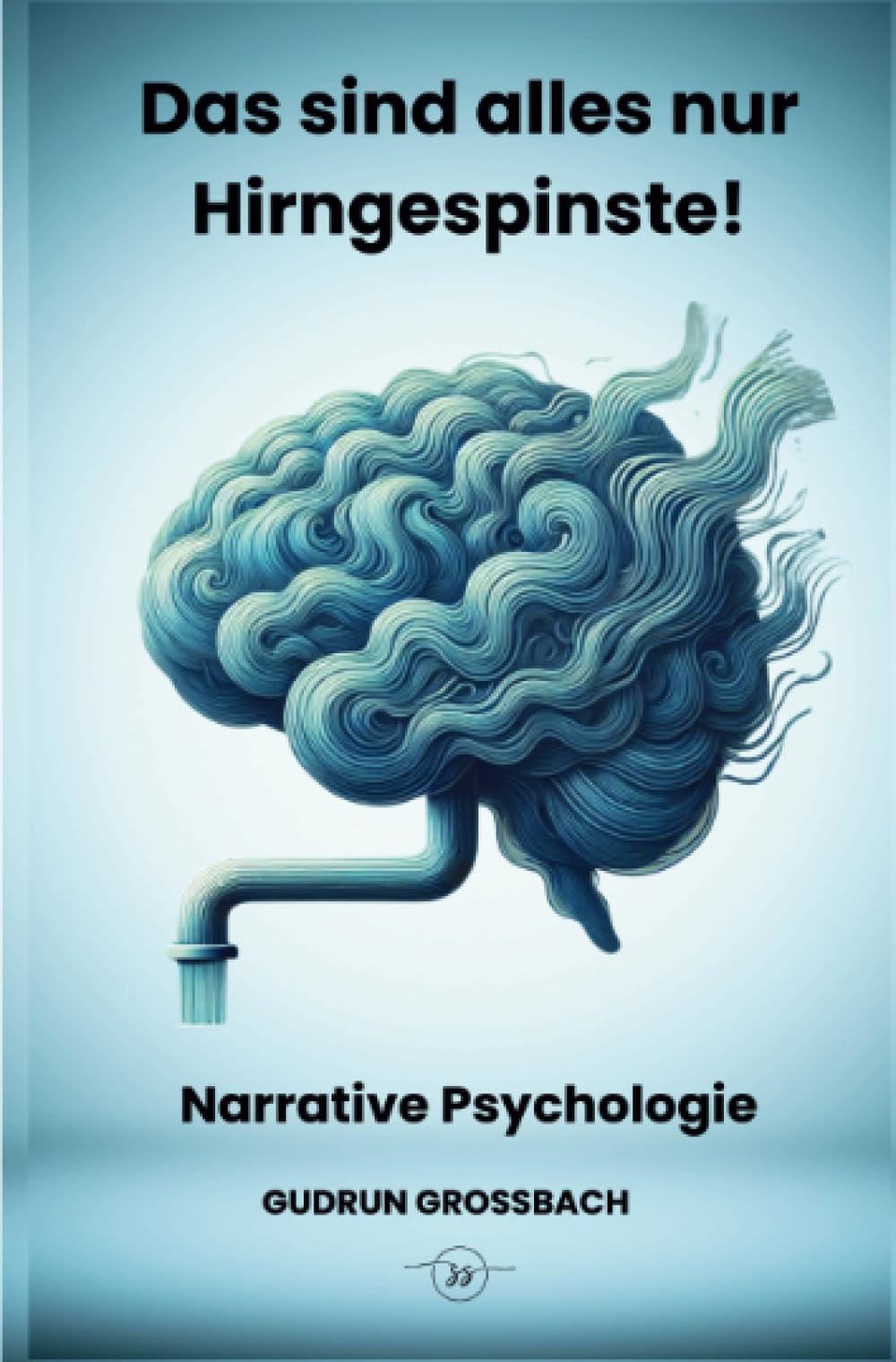 Narrative Psychologie: Das sind alles nur Hirngespinste Business, Finance & Career