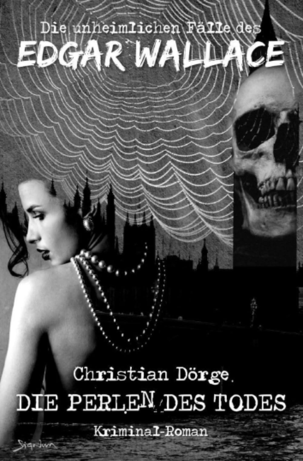 Die unheimlichen Fälle des Edgar Wallace: Die Perlen des Todes: Ein Kriminal-Roman Action & Adventure