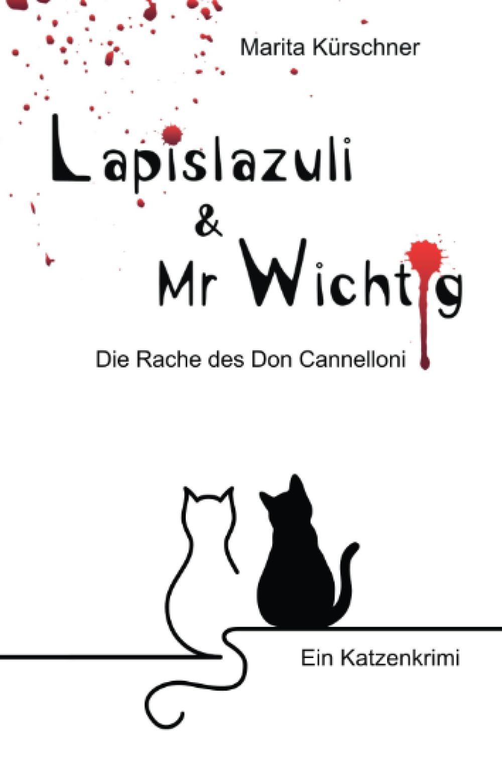 Lapislazuli & Mr Wichtig: Die Rache des Don Cannelloni - Katzenkrimi: Die Rache des Don Cannelloni - Krimi mit Katzen als Ermittler (Lapislazuli & Mr Wichtig) Contemporary literature Books