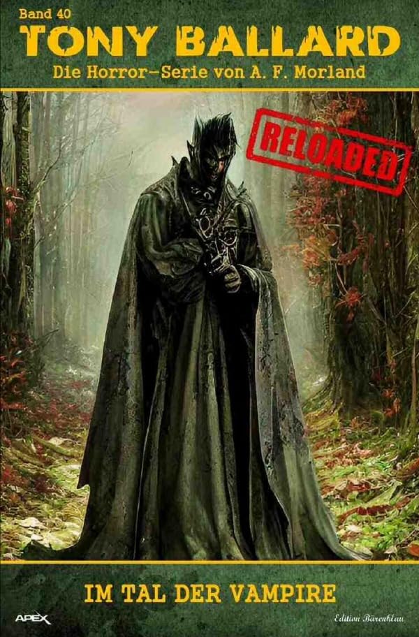 Tony Ballard - Reloaded, Band 40: Im Tal der Vampire: Die große Horror-Serie! Action & Adventure