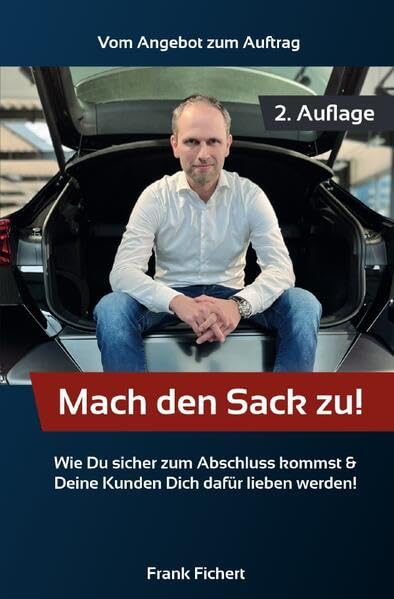 Mach den Sack zu!: Vom Angebot zum Auftrag Business, Finance & Career